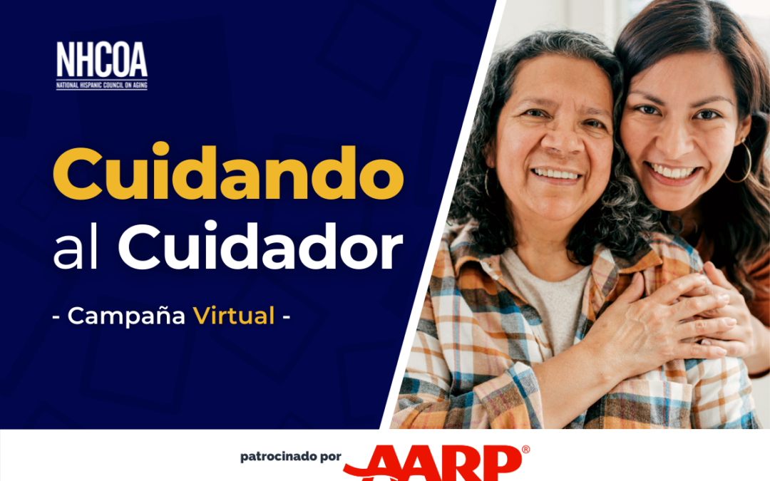 NHCOA se une a AARP con la campaña virtual titulada: Cuidando al cuidador