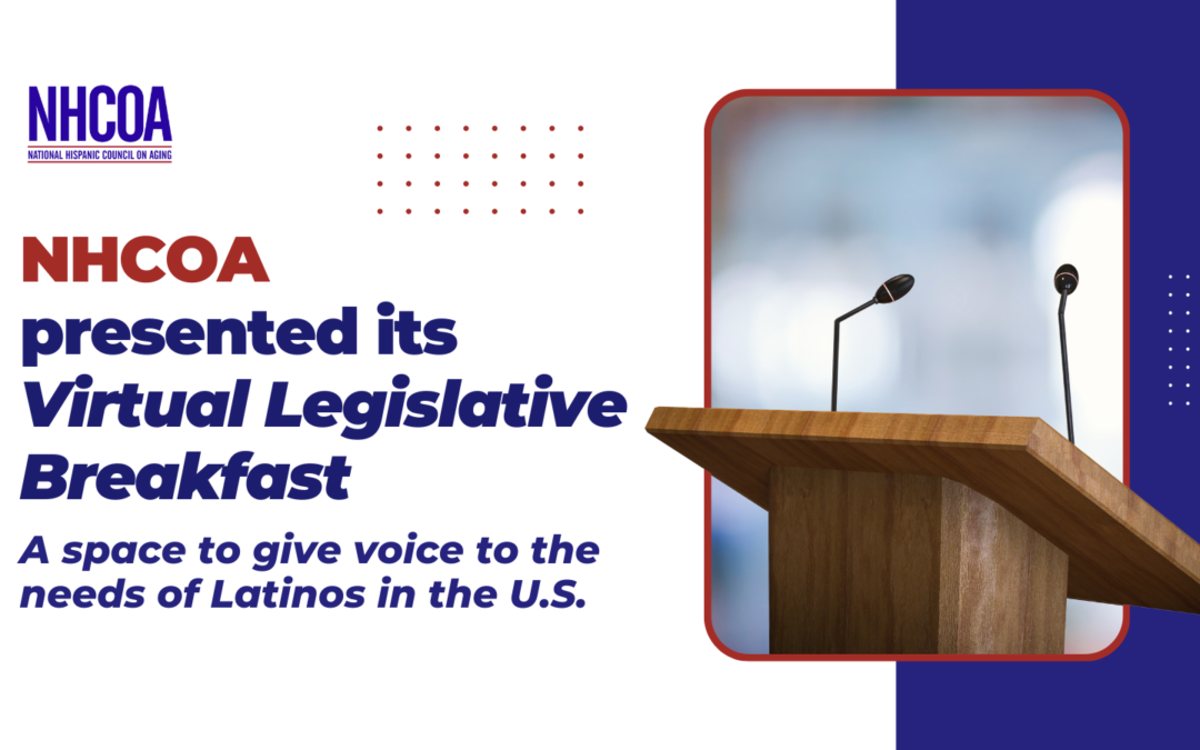 NHCOA presented its Virtual Legislative Breakfast: a space to give voice to the needs of Latinos in the U.S.