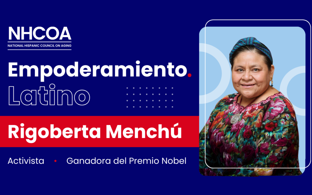 Empoderamiento Latino: Rigoberta Menchú