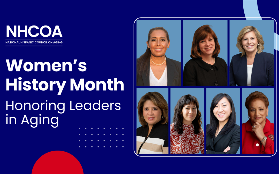 Women’s History Month: Meet the Women Leaders Working in the Field of Aging