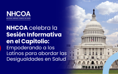 NHCOA celebra la Sesión Informativa en el Capitolio: Empoderando a los Latinos para abordar las Desigualdades en Salud