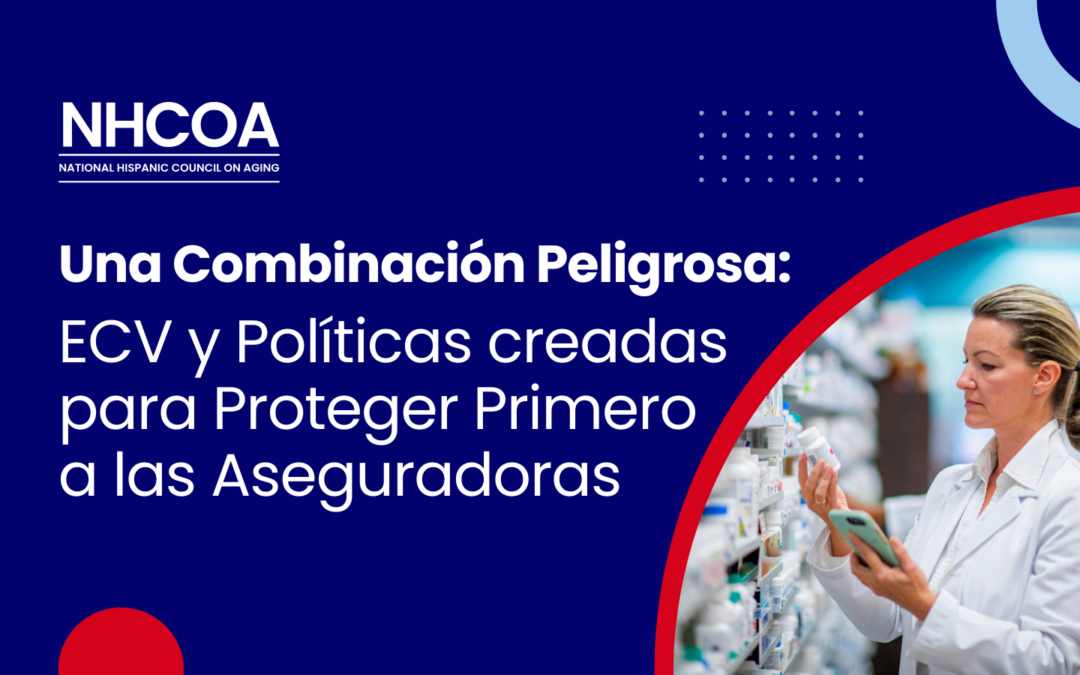 Una Combinación Peligrosa: ECV y Políticas creadas para Proteger Primero a las Aseguradoras