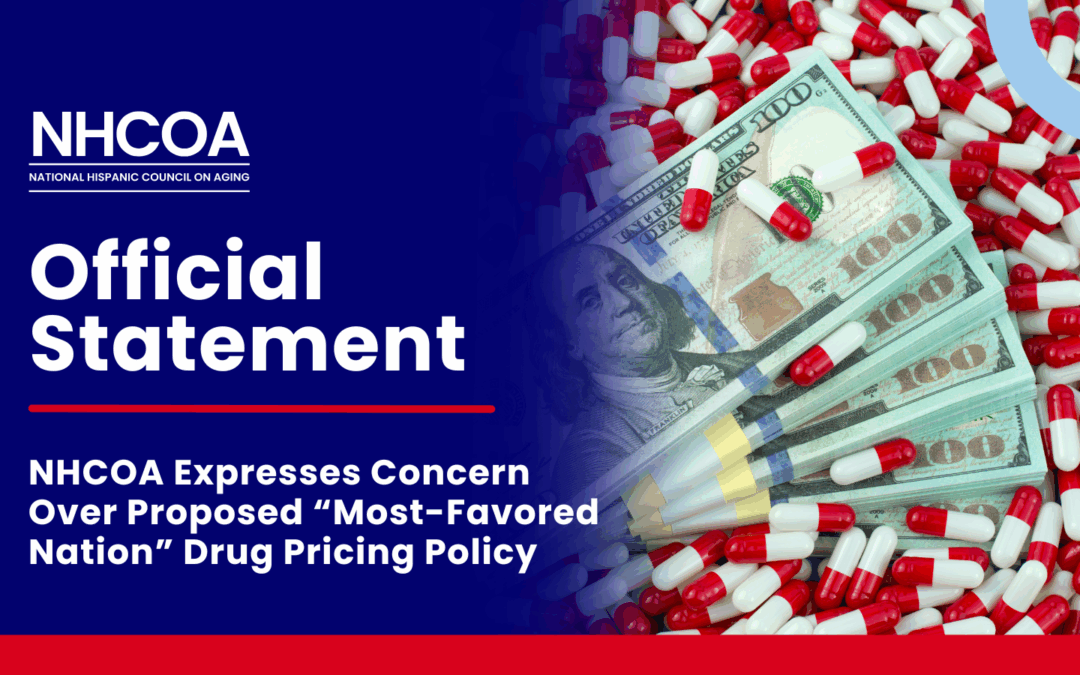 The National Hispanic Council on Aging Expresses Concern Over Proposed “Most-Favored Nation” Drug Pricing Policy