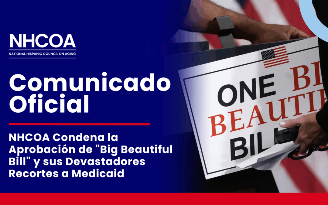 NHCOA Condena la Aprobación del “Big Beautiful Bill” y sus Devastadores Recortes a Medicaid