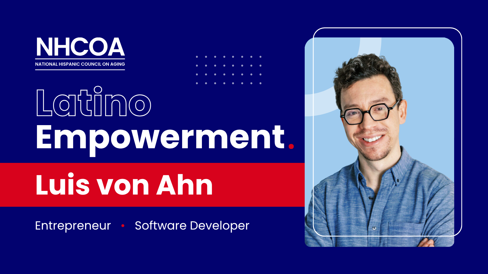Latino Empowerment: Luis von Ahn - NHCOA