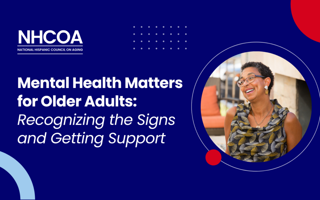 Mental Health Matters for Older Adults: Recognizing the Signs and Getting Support