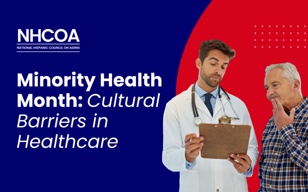 Minority Health Month: Cultural Barriers in Healthcare