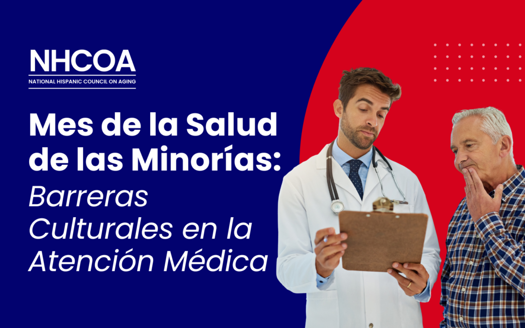Mes de la Salud de las Minorías: Barreras Culturales en la Atención Médica