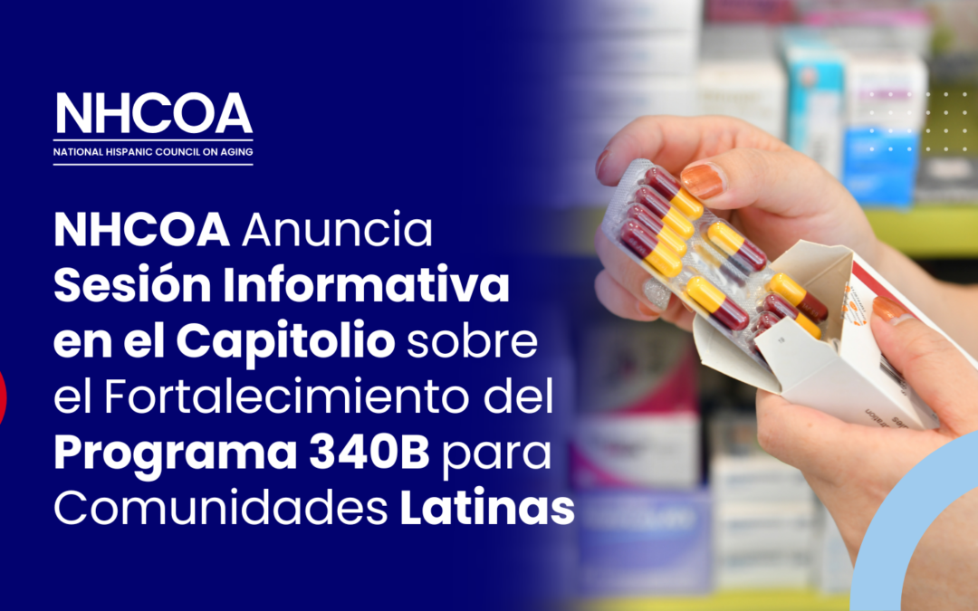 NHCOA Anuncia Sesión Informativa en el Capitolio sobre el Fortalecimiento del Programa 340B para Comunidades Latinas