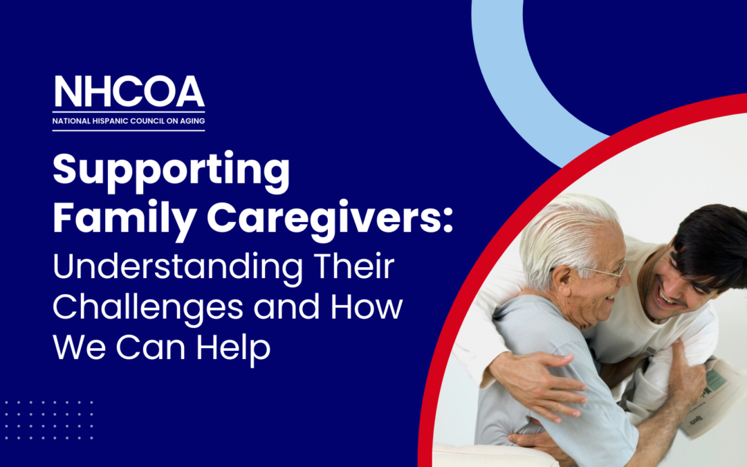 Supporting Family Caregivers: Understanding Their Challenges and How We Can Help