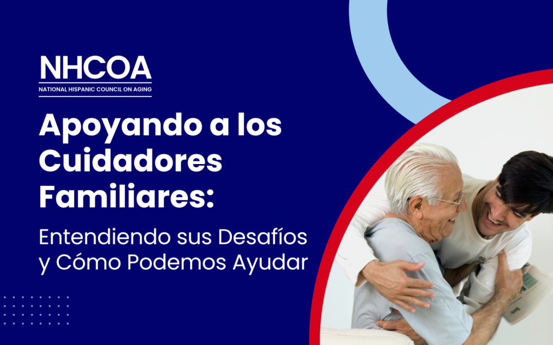 Apoyando a los Cuidadores Familiares: Entendiendo sus Desafíos y Cómo Podemos Ayudar