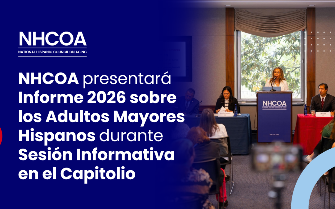 NHCOA presentará su Informe 2026 sobre los Adultos Mayores Hispanos durante una Sesión Informativa en el Capitolio